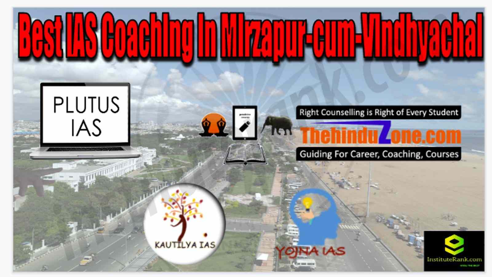 Best IAS Coaching in Mirzapur-cum-Vindhyachal