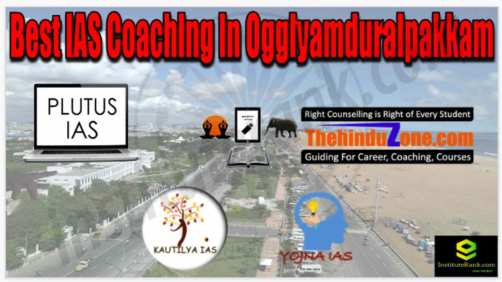 Best IAS Coaching in Oggiyamduraipakkam