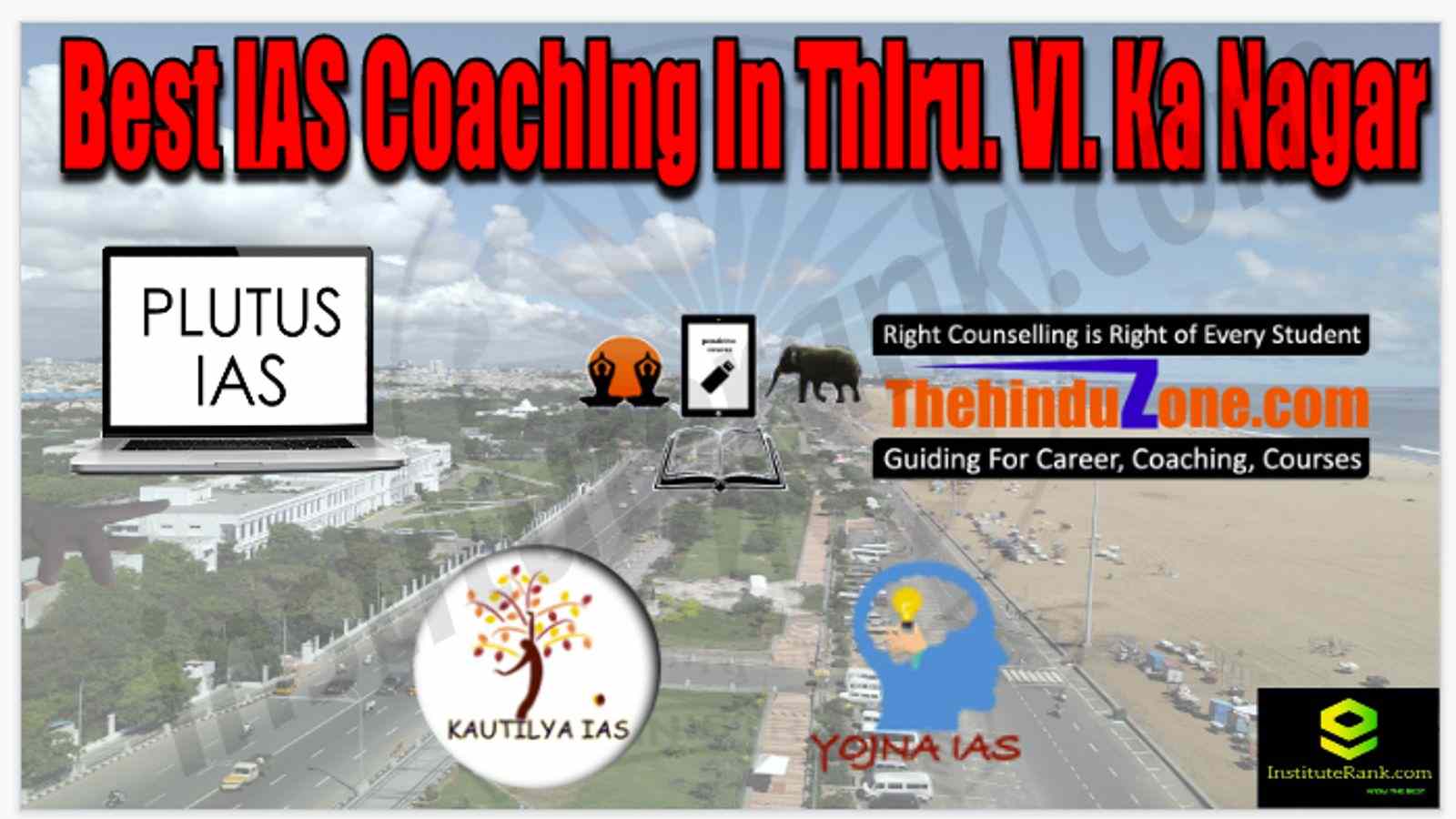 Best IAS Coaching in Thiru. Vi. Ka Nagar