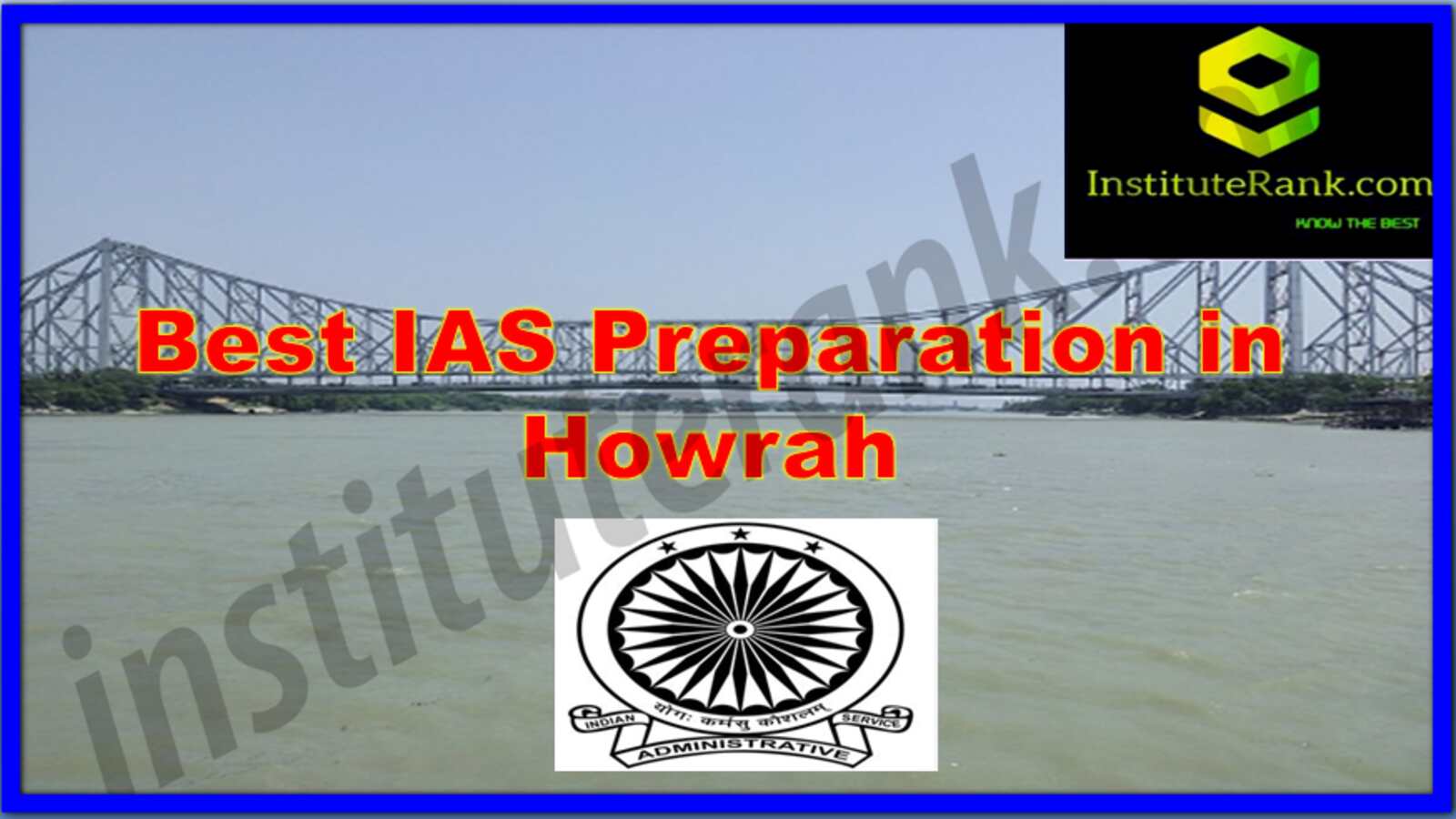 Best IAS Coaching in Haora (Howrah) Best IAS Preparation in Howrah