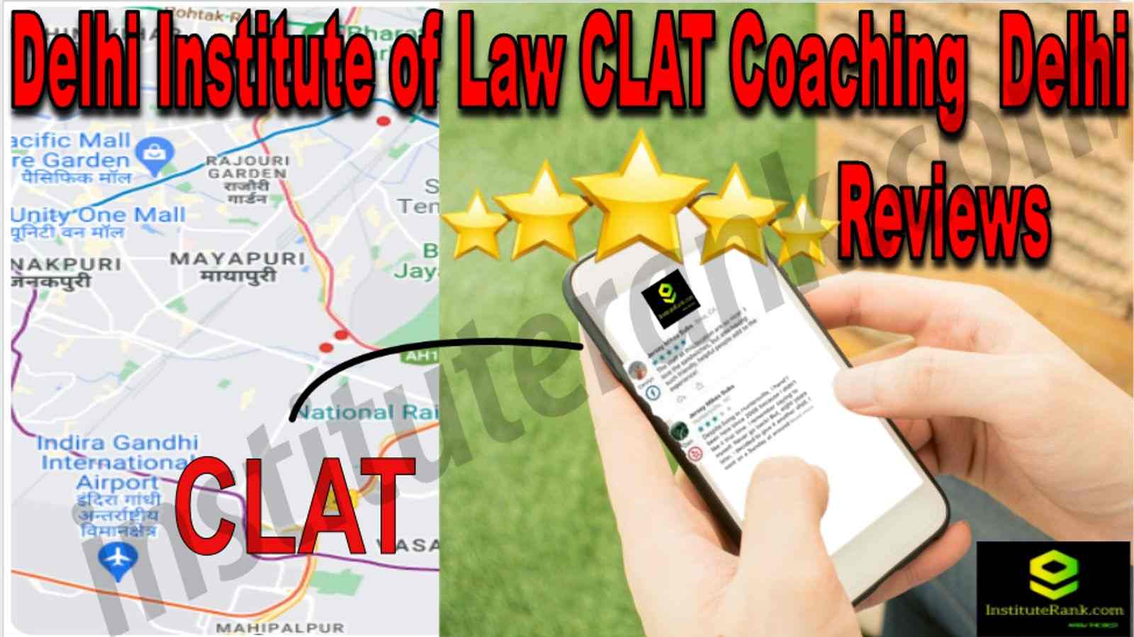 Delhi Institute of Law CLAT Coaching Delhi Reviews