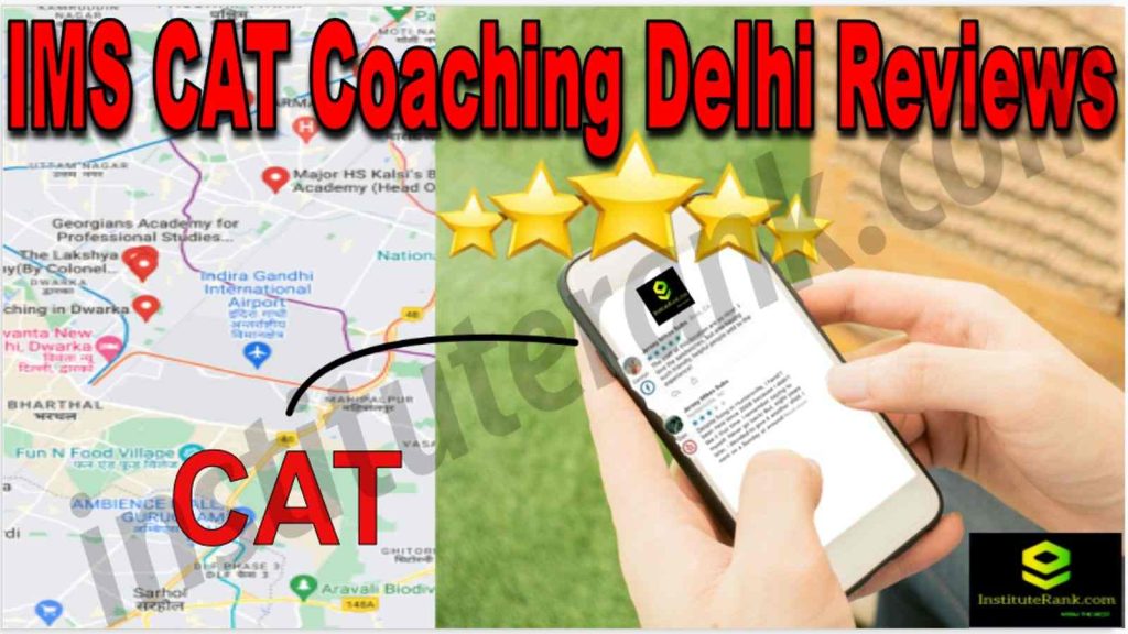 IMS CAT Coaching Delhi Reviews Institute Rank