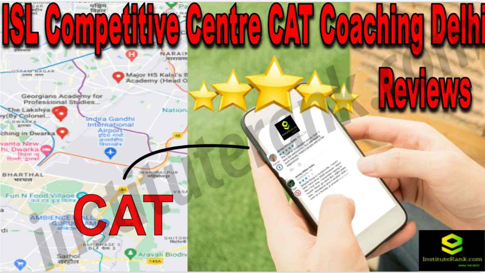 ISL Competitive Centre CAT Coaching Delhi Reviews