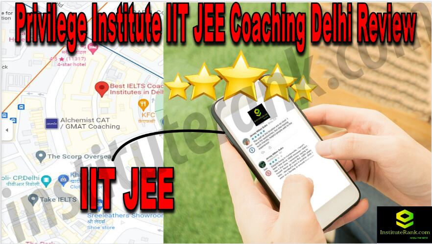 Privilege Institute IIT JEE Coaching Delhi Review