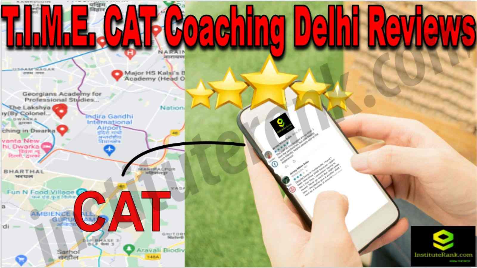 T.I.M.E. CAT Coaching Delhi Reviews