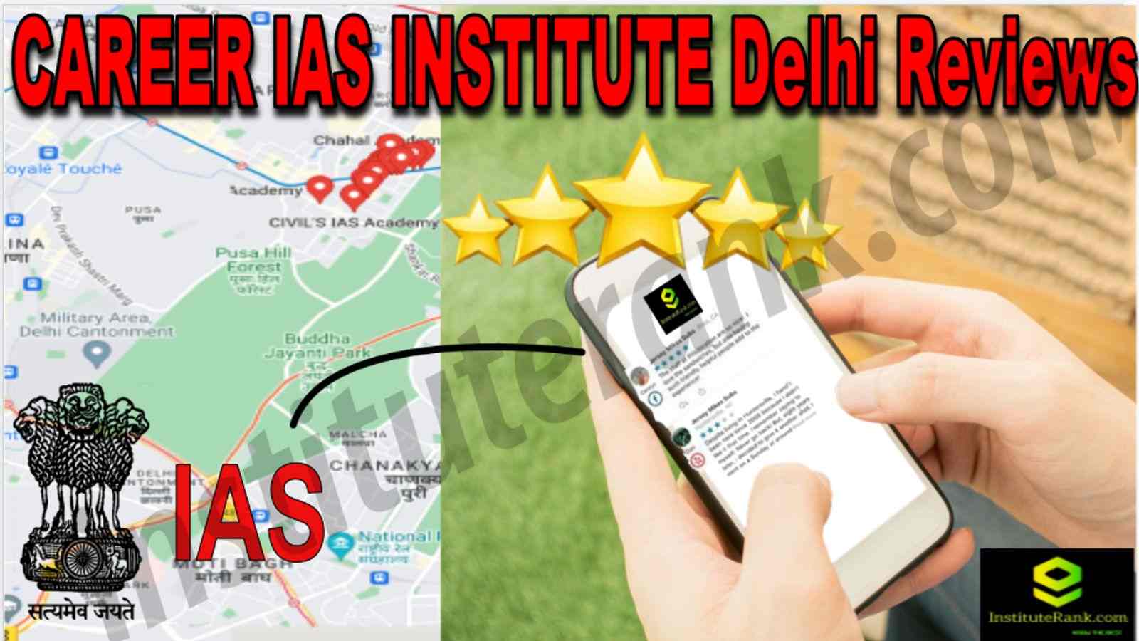 CAREER IAS INSTITUTE Delhi Reviews