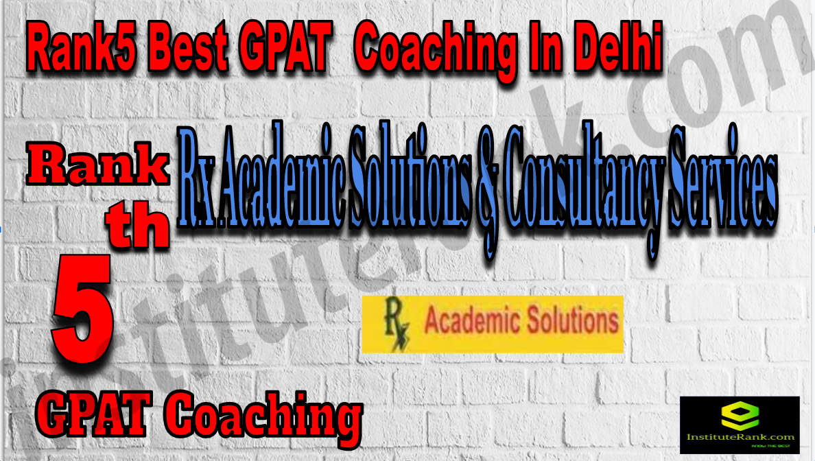 RANK 5 BEST GPAT COACHING IN DELHI RANK5 BEST GPAT COACHING IN DELHI