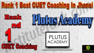 Rank 1 Best CUET Coaching in Jhansi