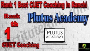 Rank 1 Best CUET Coaching in Ranchi