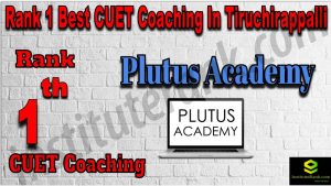 Rank 1 Best CUET Coaching in Tiruchirappalli