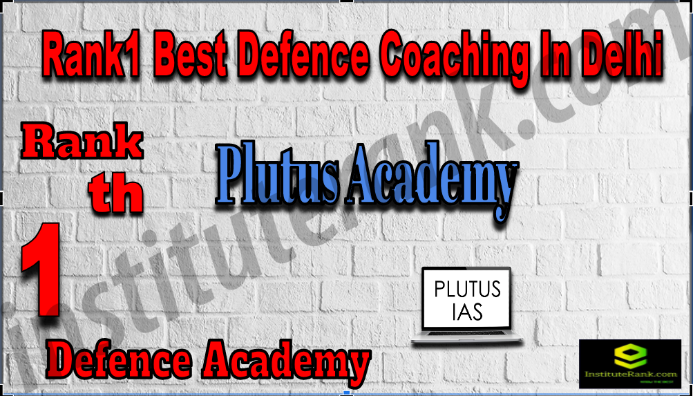 Rank 1 Best Defence Coaching In Delhi Rank 1 Best Defence Coaching In Delhi