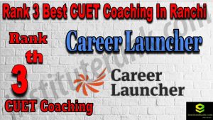 Rank 3 Best CUET Coaching in Ranchi