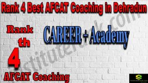 Rank 4. AFCAT Coaching Institute in Dehradun