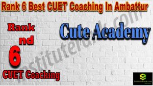 Rank 6 Best CUET Coaching in Ambattur