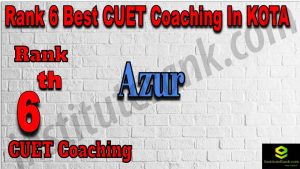 Rank 6 Best CUET Coaching in KOTA