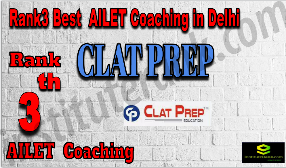 Rank 3 Best AILET Coaching In Delhi. full information of Rank 3 Best AILET Coaching In Delhi. CLAT PREP - Rank 3 Best AILET Coaching In Delhi. Rank 3 Top AILET Coaching In Delhi. Fees. faculty, contact details, address of Rank 3 Best AILET Coaching In Delhi Rank3 Best AILET Coaching In Delhi