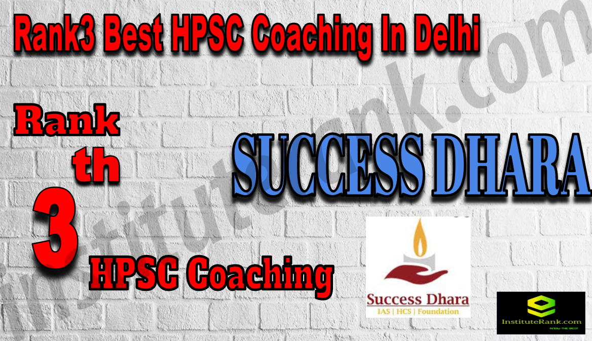 Rank 3 Best HPSC Coaching In Delhi. Full information of Rank 3 Best HPSC Coaching In Delhi. Rank3 Best HPSC Coaching In Delhi