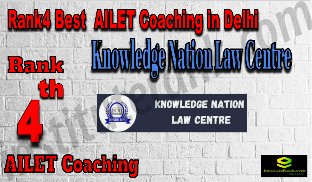 Knowledge Nation Law Centre - Rank 5 Best AILET Coaching In Delhi. Full information of Rank 5 Best AILET Coaching In Delhi. Fees, faculty, contact details, address, ranking of Rank 5 Best AILET Coaching In Delhi. Rank 5 top AILET Coaching In Delhi Rank5Best AILET Coaching In Delhi