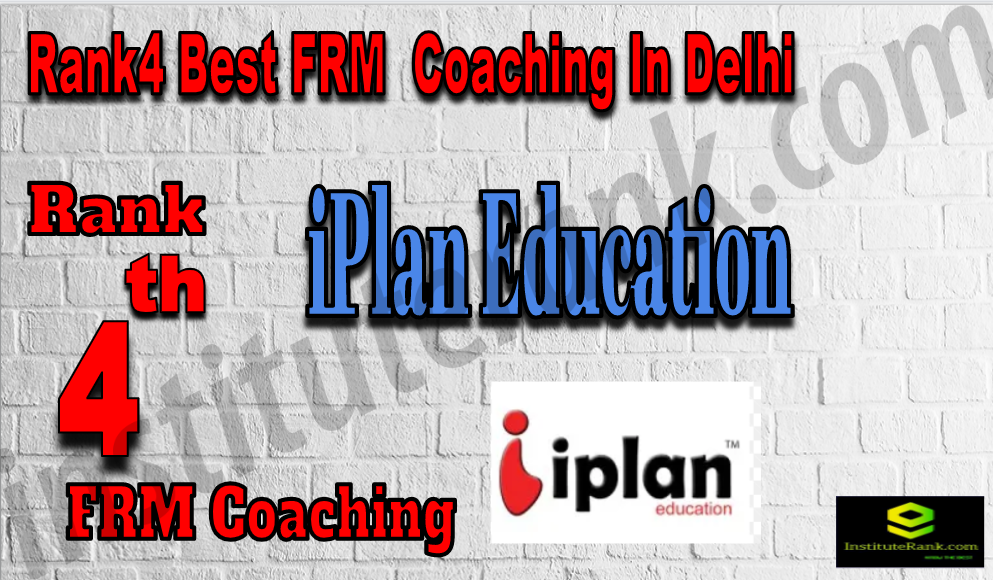 Rank3 Best FRM Coaching In Delhi Rank4 Best FRM Coaching In Delhi