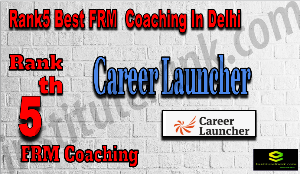 Rank5 Best FRM Coaching In Delhi Rank5 Best FRM Coaching In Delhi