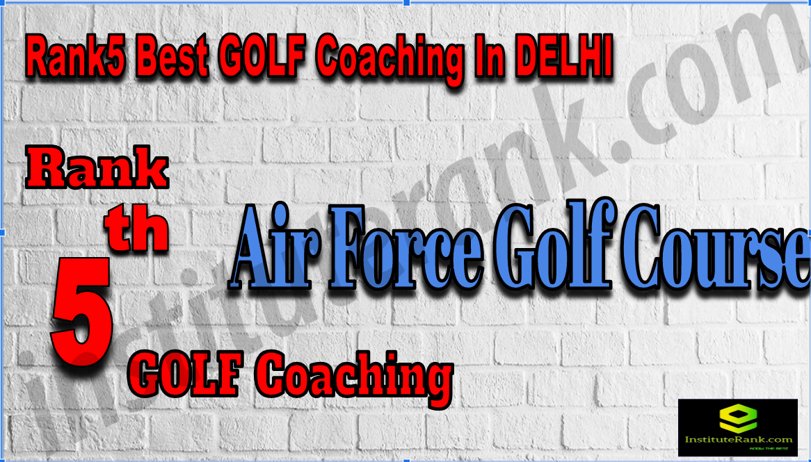 Rank5 Best GOLF Coaching In Delhi Rank5 Best GOLF Coaching In Delhi