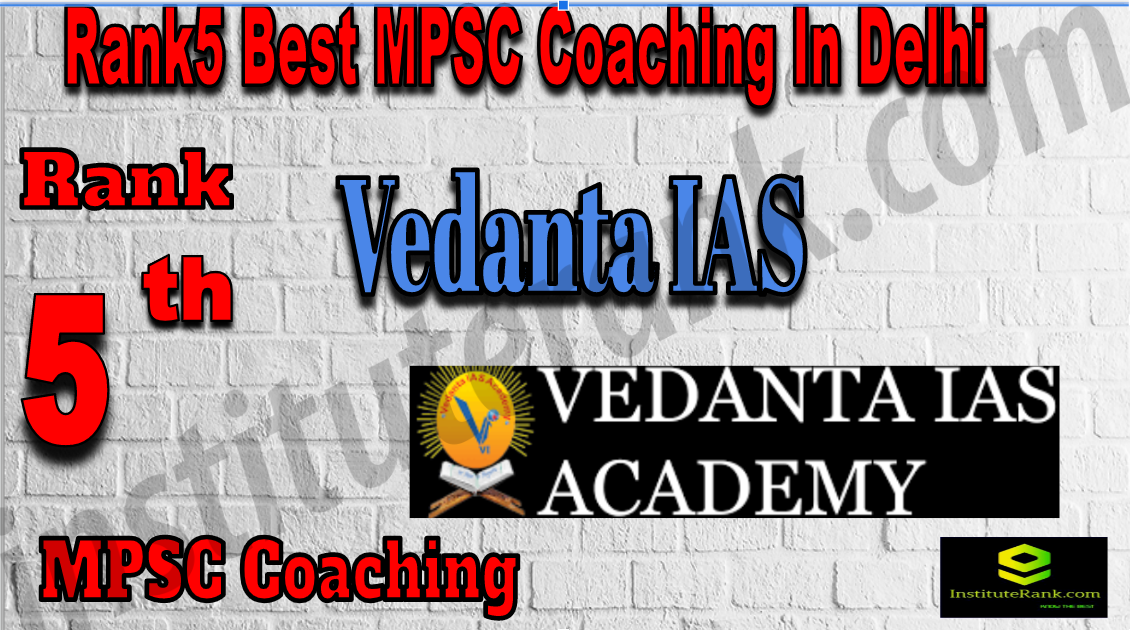Rank 5 Best MPSC Coaching In Delhi. Full information of Rank 5 Best MPSC Coaching In Delhi. Fees, faculty, contact details, ranking of Rank 5 Best MPSC Coaching In Delhi. Rank5 Best MPSC Coaching In Delhi
