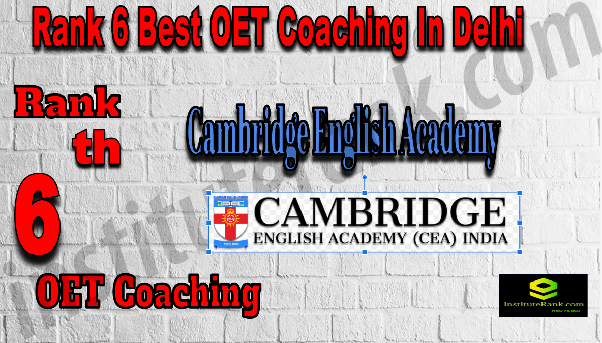 Rank 6 Best OET Coaching In Delhi. Full information of Rank 6 Best OET Coaching In Delhi. Cambridge English Academy - Rank 6 Best OET Coaching In Delhi. Rank 6 top OET Coaching In Delhi Rank6 Best OET Coaching In Delhi