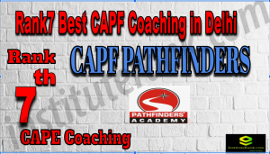 Rank7 Best CAPF Coaching In Delhi