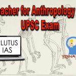 Best Teacher for Anthropology Optional UPSC Exam