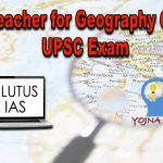 Best Teacher for geography OPtional UPSC Exam