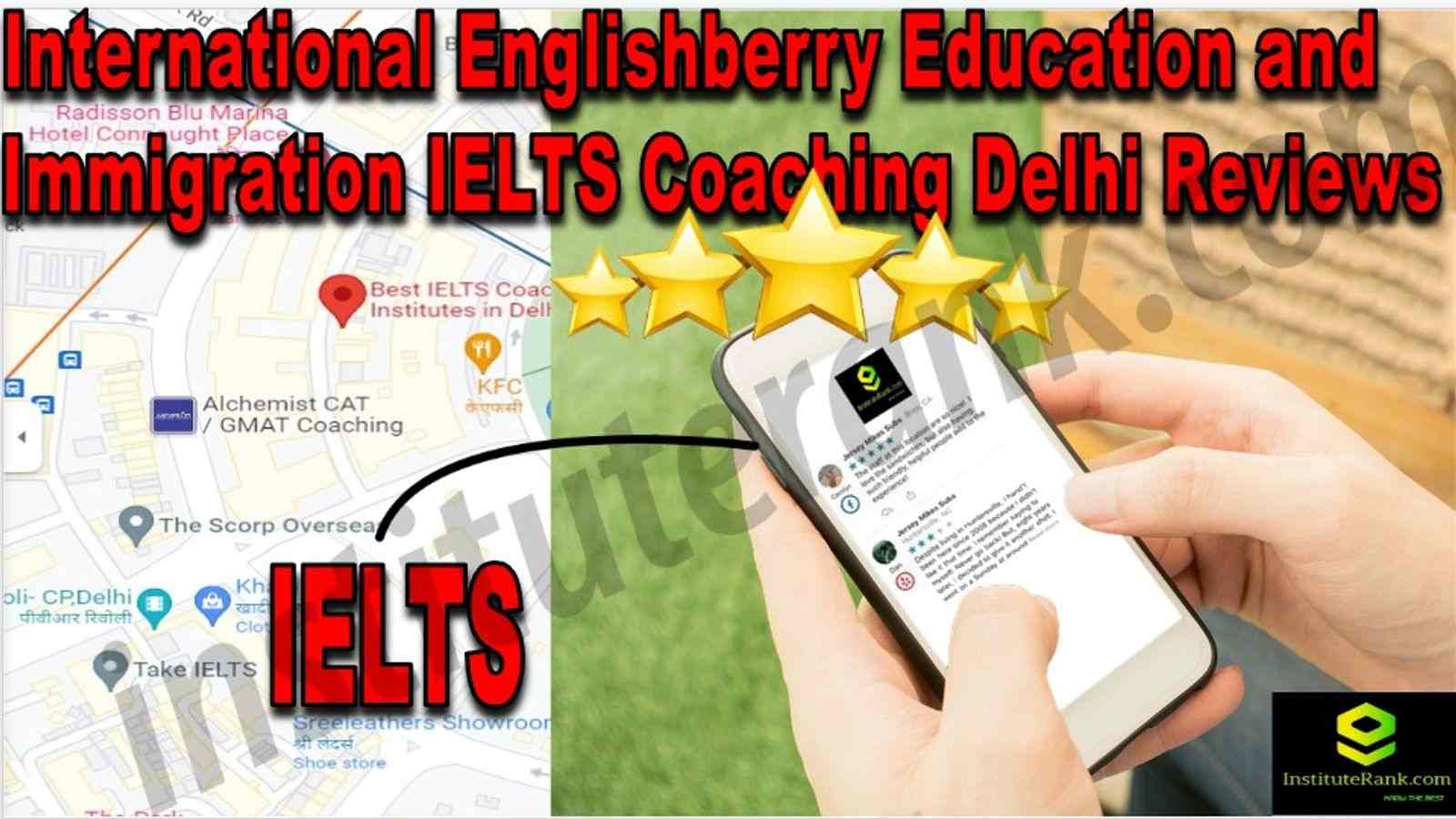 International Englishberry Education and Immigration IELTS Coaching Delhi Reviews