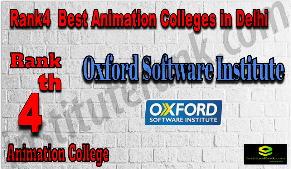 Oxford Software Institute - Rank 4 Best Animation Colleges In Delhi. Full information of Rank 4 Best Animation Colleges In Delhi. Fees, faculty, contact details of Rank 4 Best Animation Colleges In Delhi. Rank 4 top Animation Colleges In Delhi. Rank4 Best Animation Colleges In Delhi