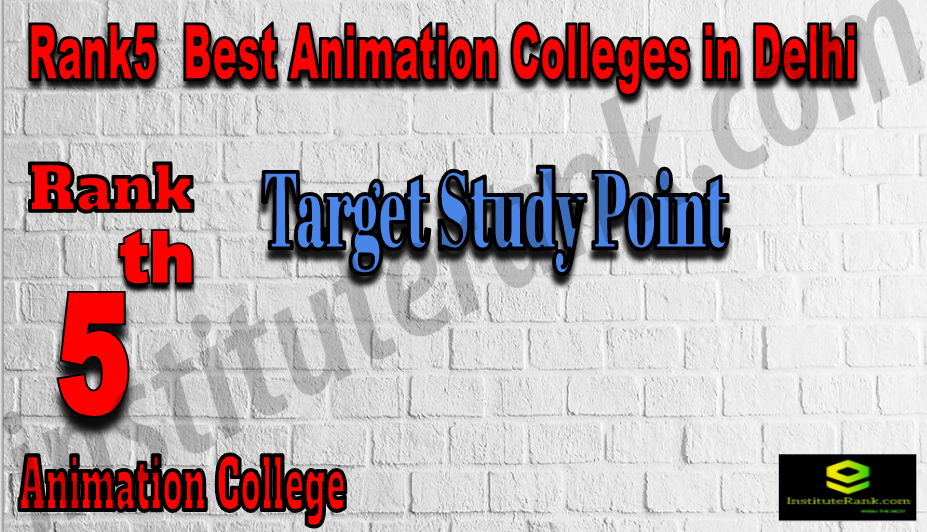 TARGET STUDY POINT - Rank 5 Best Animation College In Delhi. Full information of Rank 5 Best Animation College In Delhi. Fees, faculty, contact details, address of Rank 5 Best Animation College In Delhi. details of Rank 5 Best Animation College In Delhi. Rank5 Best Animation College In Delhi