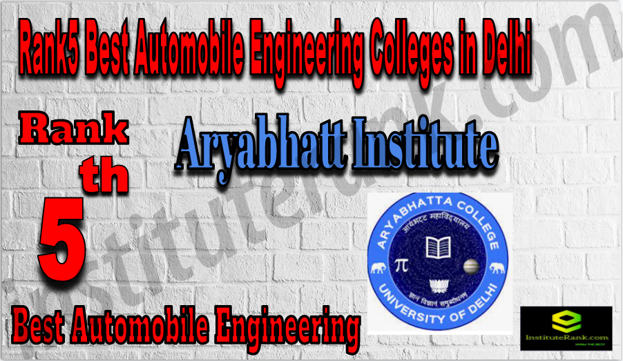 Aryabhatt Institute Of Technology - Rank 5 Best Automobile Engineering Colleges in Delhi. Rank 5 Best Automobile Engineering Colleges in Delhi. Rank 5 top Automobile Engineering Colleges in Delhi Rank5Best Automobile Engineering Colleges in Delhi