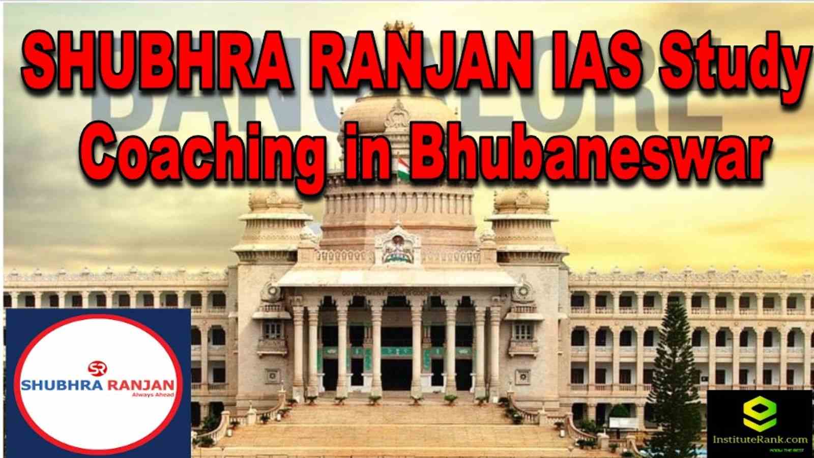 SHUBHRA RANJAN IAS Study Coaching in Bhubaneswar | IAS Coaching ...