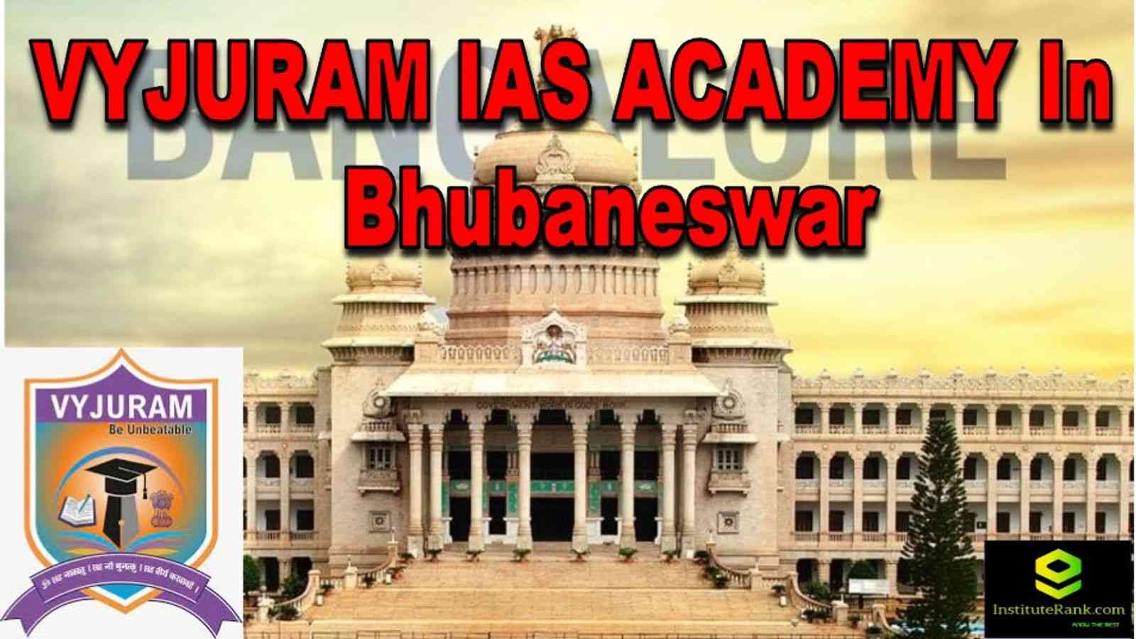 VYJURAM IAS ACADEMY In Bhubaneswar