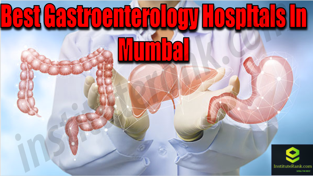 Best Gastroenterology Hospitals in Mumbai