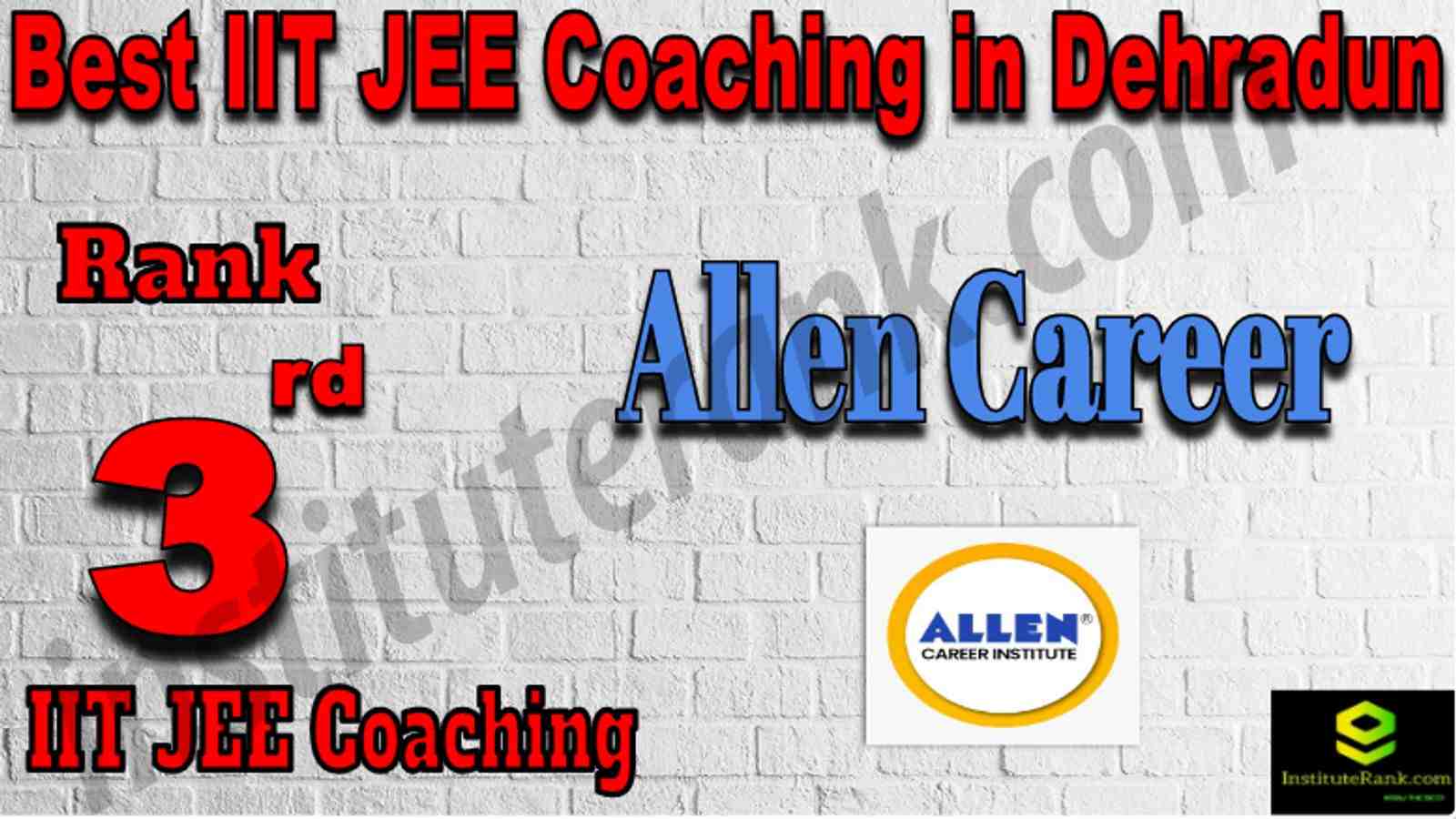 Rank 3 Best IIT JEE Coaching in Dehradun