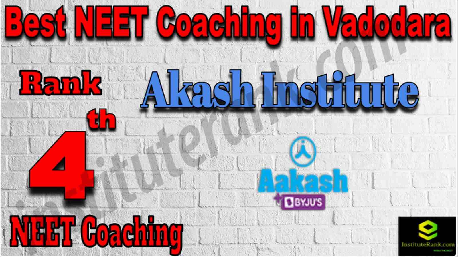 Rank 4 Best NEET Coaching in Vadodara. Akash Institute - Rank 4 Best NEET Coaching in Vadodara. Contact details, location, fees, faculty, reviews of Rank 4 Best NEET Coaching in Vadodara. Full information of Rank 4 Best NEET Coaching in Vadodara. Rank 4 Top NEET Coaching in Vadodara. Rank 4 Best NEET Coaching in Vadodara in the List of Best NEET coaching in Vadodara. Rank 4 Best NEET Coaching in Vadodara
