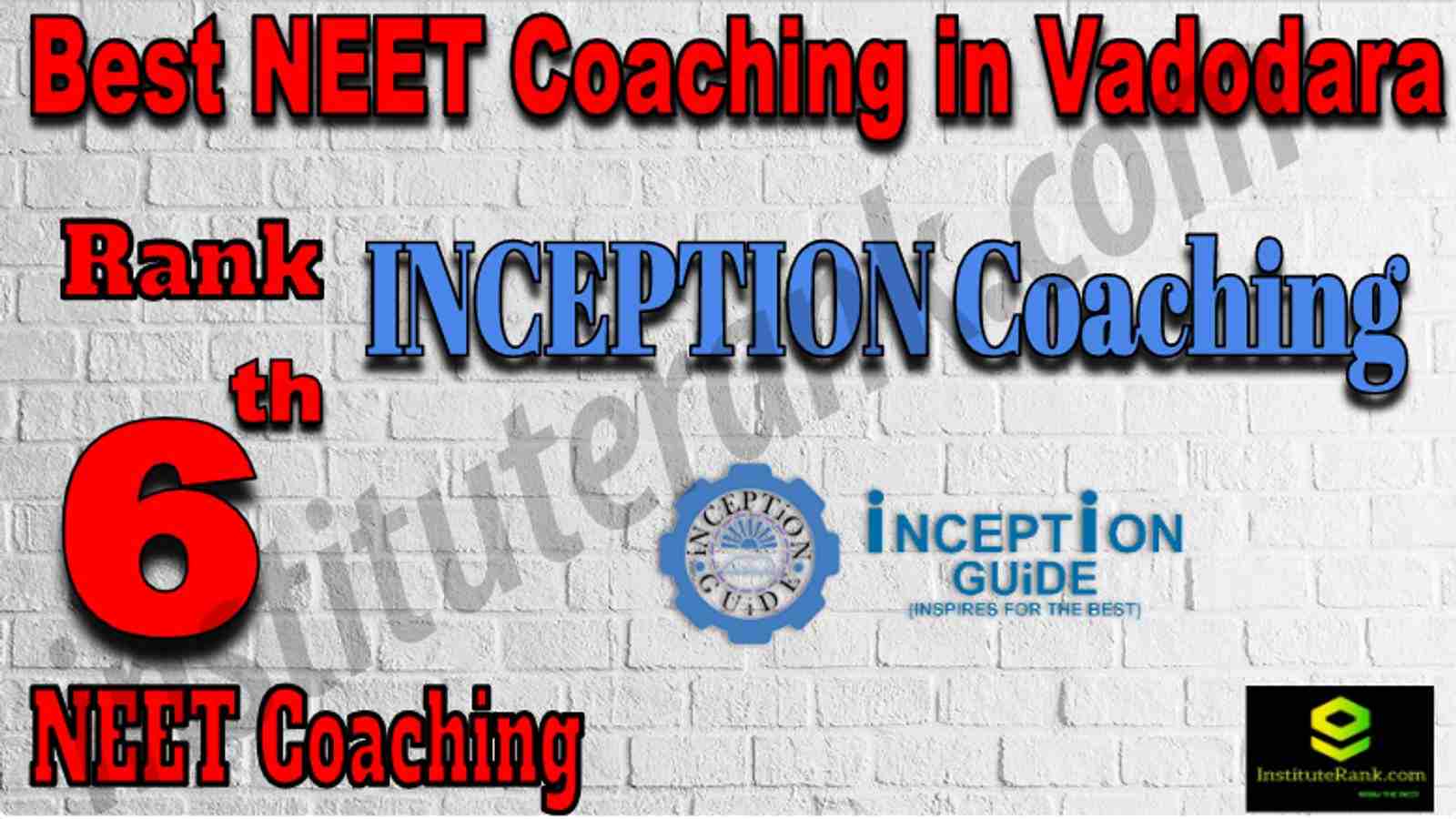Rank 6 Best NEET Coaching in Vadodara. INCEPTION GUIDE - Rank 6 Best NEET Coaching in Vadodara. Contact details, location, fees, faculty, reviews of Rank 6 Best NEET Coaching in Vadodara. Full information of Rank 6 Best NEET Coaching in Vadodara. Rank 6 Top NEET Coaching in Vadodara. Rank 6 Best NEET Coaching in Vadodara in the List of Best NEET coaching in Vadodara. Rank 6 Best NEET Coaching in Vadodara