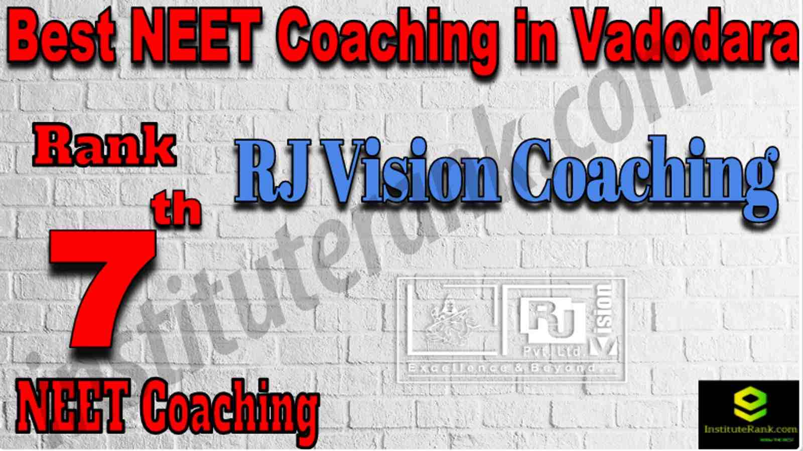 Rank 7 Best NEET Coaching in Vadodara. RJ Vision Pvt. Ltd. - Rank 7 Best NEET Coaching in Vadodara. Contact details, location, fees, faculty, reviews of Rank 7 Best NEET Coaching in Vadodara. Full information of Rank 7 Best NEET Coaching in Vadodara. Rank 7 Top NEET Coaching in Vadodara. Rank 7 Best NEET Coaching in Vadodara in the List of Best NEET coaching in Vadodara. Rank 7 Best NEET Coaching in Vadodara