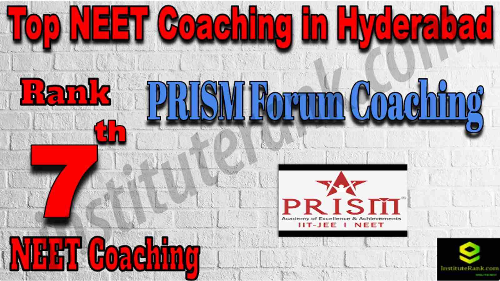 Rank 7 Best NEET Coaching in Hyderabad. PRISM Forum - Rank 7 Best NEET Coaching in Hyderabad. Contact details, location, fees, faculty, reviews of Rank 7 Best NEET Coaching in Hyderabad. Full information of Rank 7 Best NEET Coaching in Hyderabad. Rank 7 Top NEET Coaching in Hyderabad. Rank 7 Best NEET Coaching in Hyderabad in the List of Best NEET coaching in Hyderabad. List of Best 10 NEET Coaching in Hyderabad Rank 7 Top NEET Coaching in Hyderabad