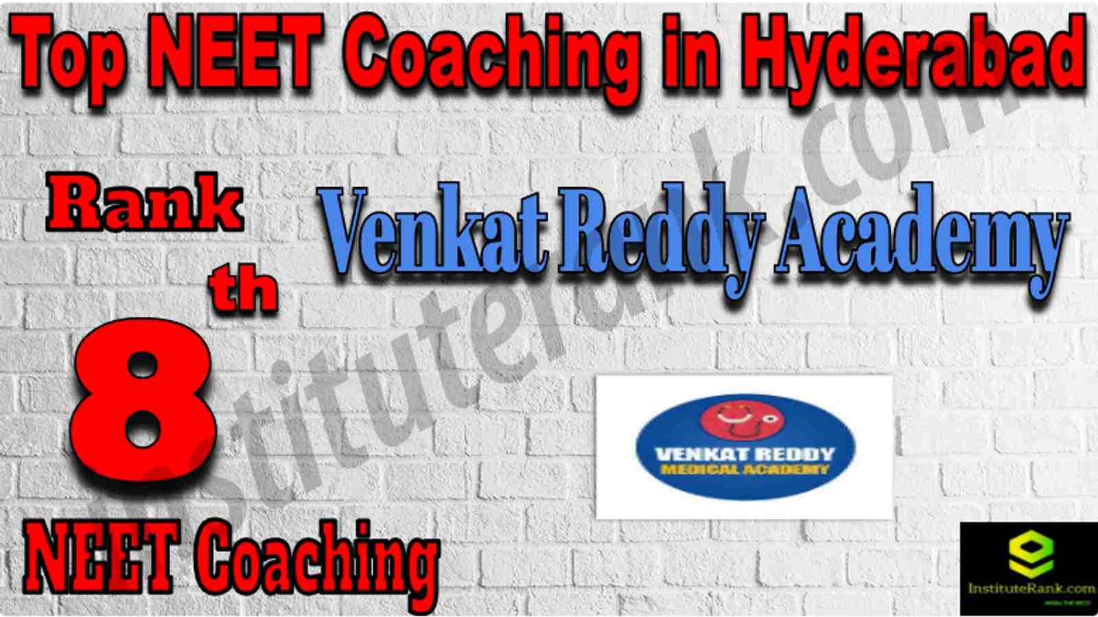 Rank 8 Best NEET Coaching in Hyderabad. Venkat reddy medical academy - Rank 8 Best NEET Coaching in Hyderabad. Contact details, location, fees, faculty, reviews of Rank 8 Best NEET Coaching in Hyderabad. Full information of Rank 8 Best NEET Coaching in Hyderabad. Rank 8 Top NEET Coaching in Hyderabad. Rank 8 Best NEET Coaching in Hyderabad in the List of Best NEET coaching in Hyderabad. List of Best 10 NEET Coaching in Hyderabad Rank 8 Top NEET Coaching in Hyderabad