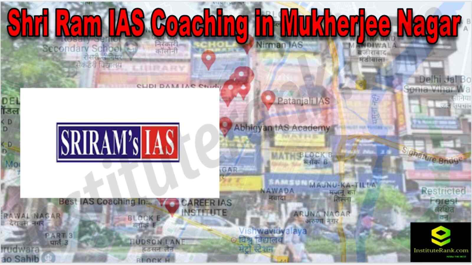 Shri Ram IAS Coaching in Mukherjee Nagar