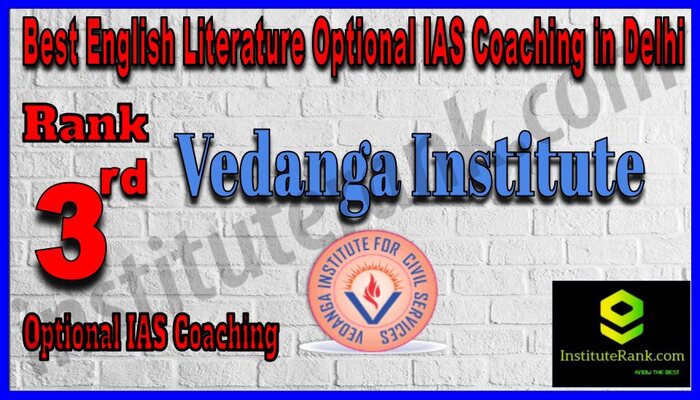 Rank 3. Vedanga Institute English Literature Optional IAS Coaching in Delhi
