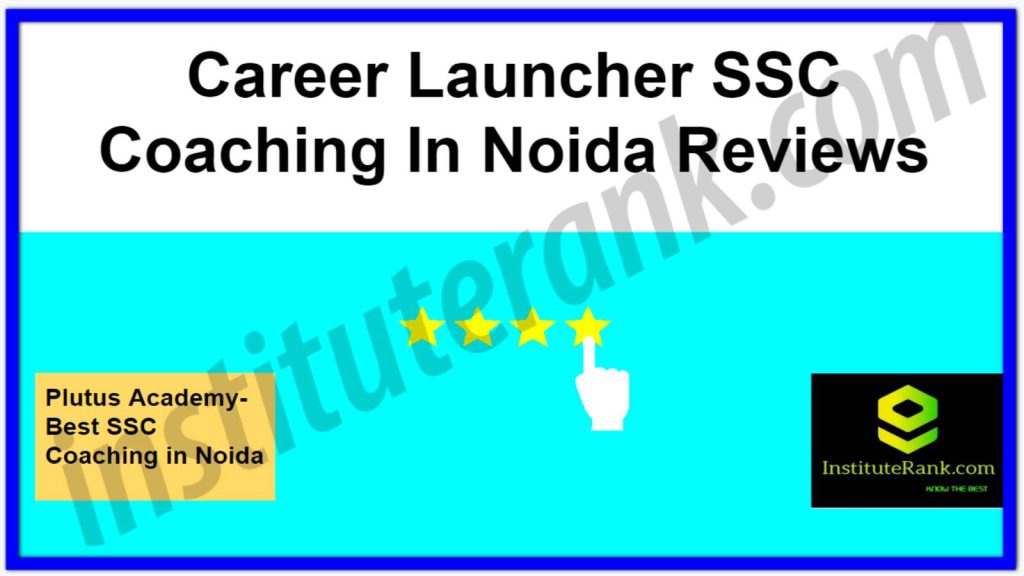 Career Launcher SSC Coaching in Noida Reviews