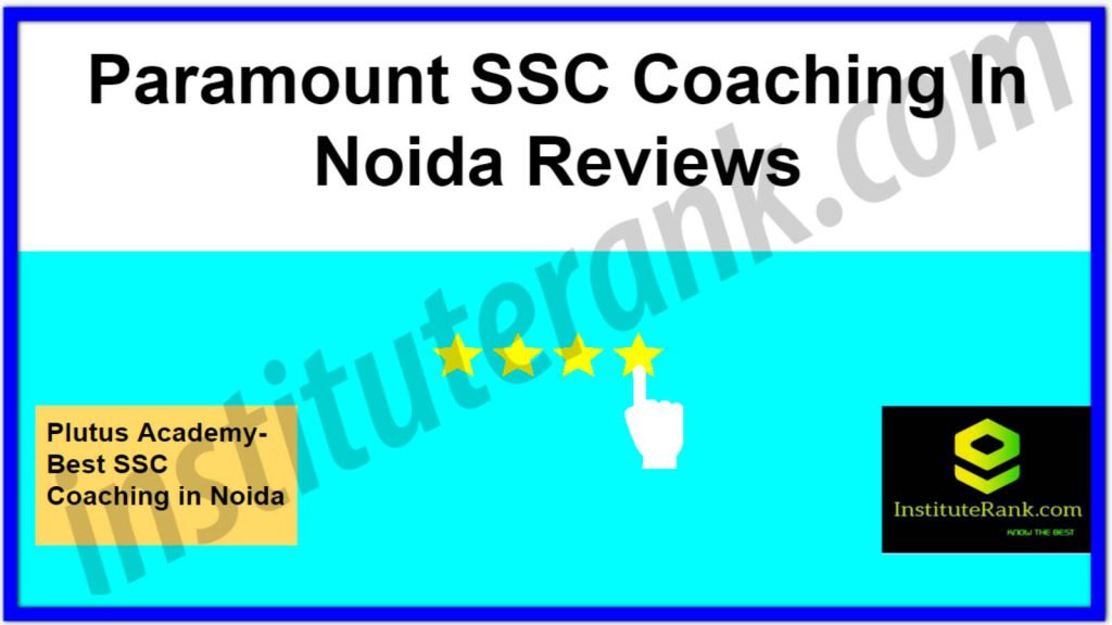 Paramount SSC Coaching in Noida Reviews