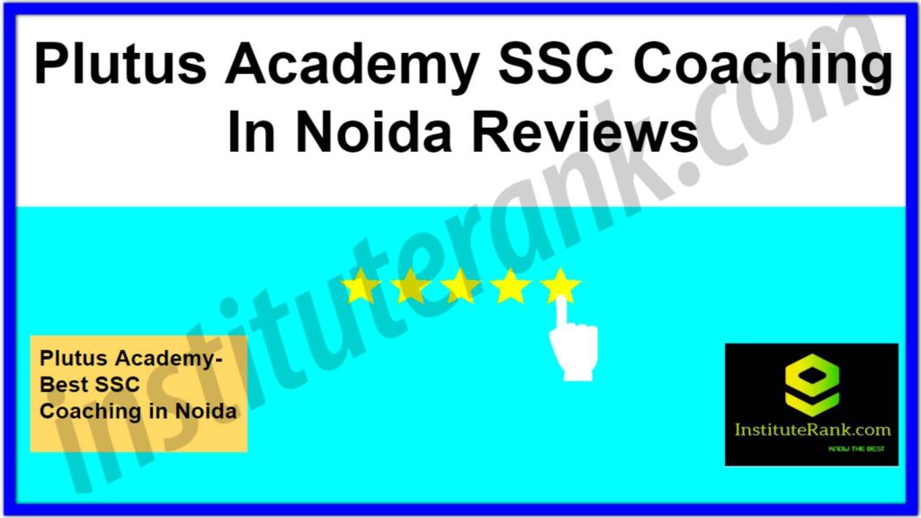 Plutus Academy SSC Coaching in Noida reviews
