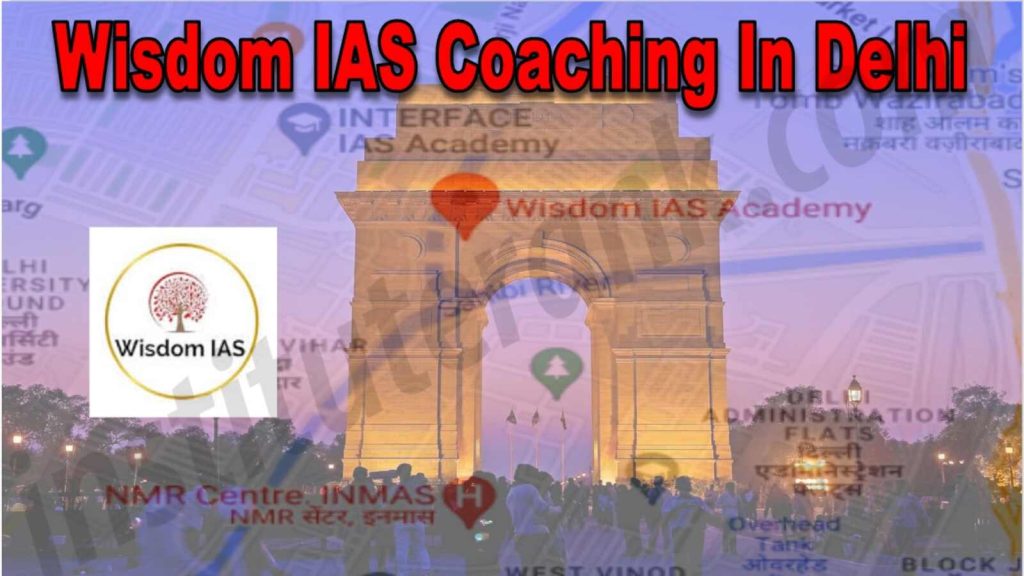 Wisdom IAS Coaching in Delhi