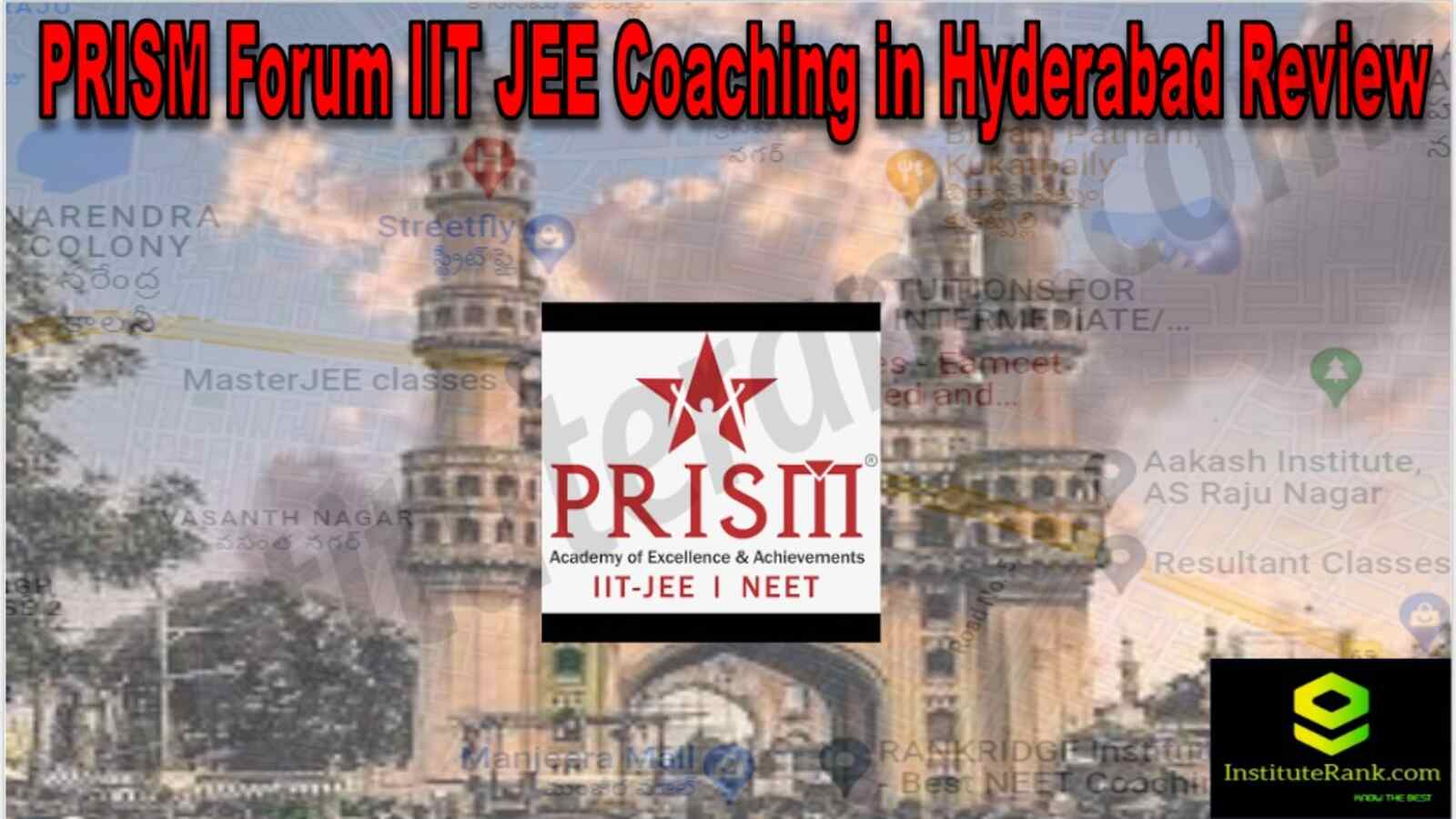 PRISM Forum IIT JEE Coaching in Hyderabad Reviews